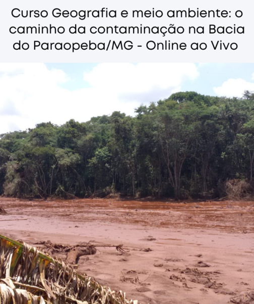 Geografia e Meio Ambiente: O Caminho da contaminação na Bacia do Paraopeba/MG